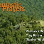 Fantastic prayers / Tony Oursler, Constance De Jong et Stephen Vitiello