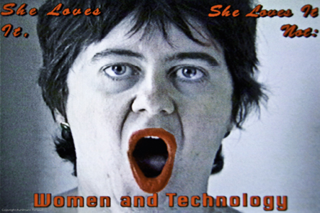 She Loves it, She Loves it not : Women and Technology / Christine Tamblyn